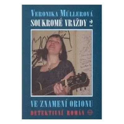 Soukromé vraždy. (Veronika Müllerová)