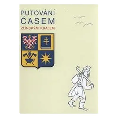 Putování časem Zlínským krajem (Helena Mráčková)