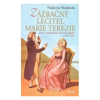 Zázračný léčitel Marie Terezie (Hademar Bankhofer)