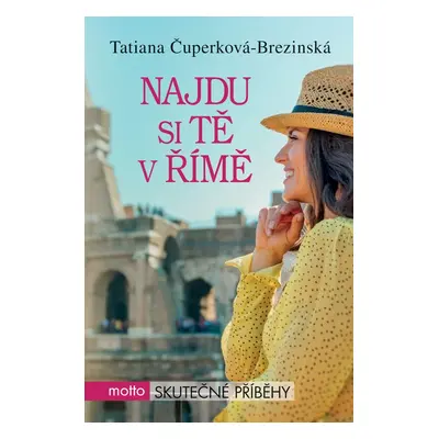 Najdu si tě v Římě (Tatiana Čuperková-Brezinská)