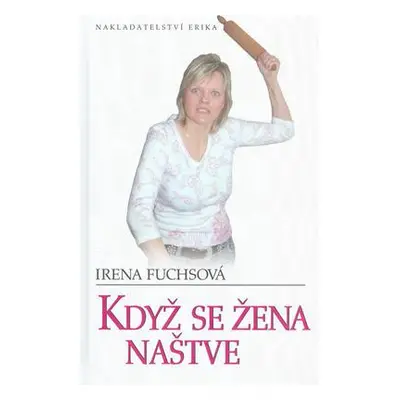 Když se Žena naštve (Irena Fuchsová)