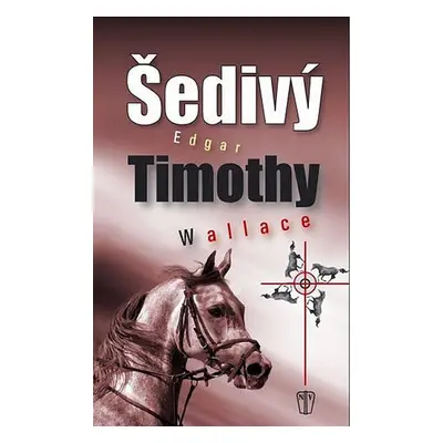 Šedivý Timothy - Edgar Wallace (Edgar Wallace)