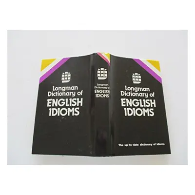 Longman Dictionary of English Idioms (Thomas Hill Long) (EN)