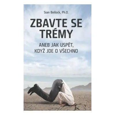 Zbavte se trémy (Beilock Sian)