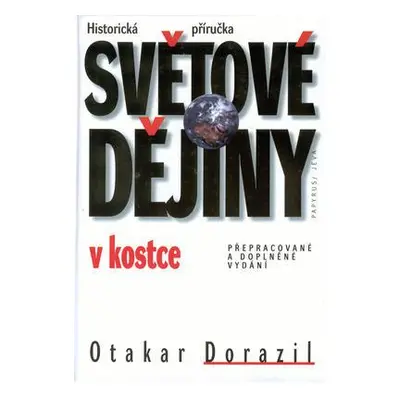 Světové dějiny v kostce (Otakar Dorazil)