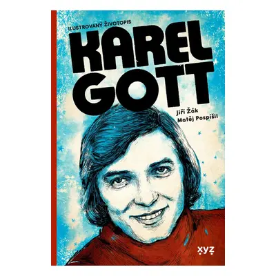 Karel Gott: ilustrovaný životopis (Matěj Pospíšil)