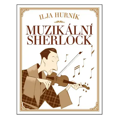 Muzikální Sherlock (Ilja Hurník)