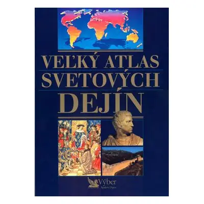 Veľký atlas svetových dejín (Kolektív autorov) (slovensky)