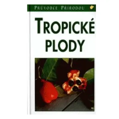 Tropické plody (Bernd Nowak)