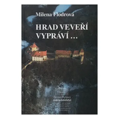 Hrad Veveří vypráví- (Milena Flodrová)