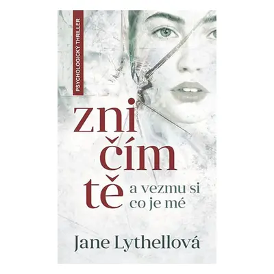 Zničím tě a vezmu si, co je mé (Jane Lythell)