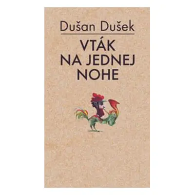 Vták na jednej nohe (Dušan Dušek) (slovensky)