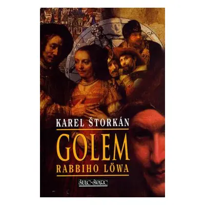 Golem rabbiho Löwa (Karel Štorkán)