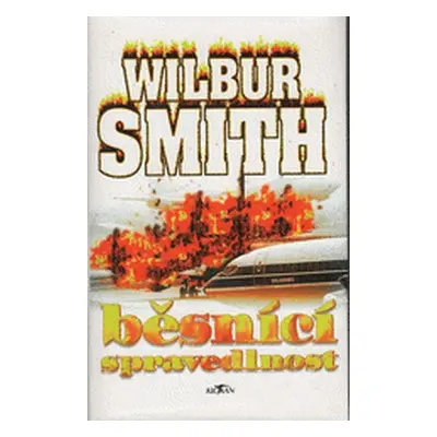 Běsnící spravedlnost (Wilbur Smith)