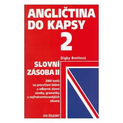 Angličtina do kapsy 2. Slovní zásoba II (Brett, Digby,Hřebíčková, Stanislava)