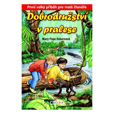 Dobrodružství v pralese (Osborne Mary Pope)