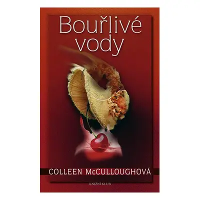 Bouřlivé vody (McCullough Colleen)