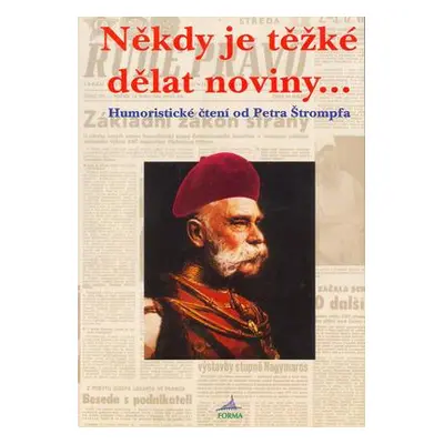 Někdy je těžké dělat noviny... (Petr Štrompf)