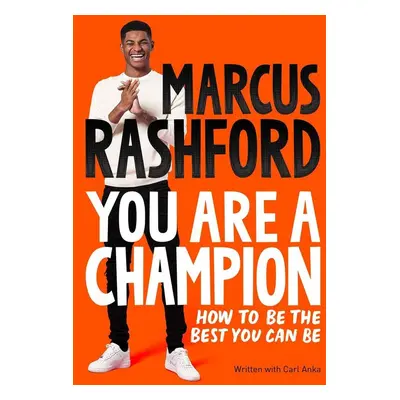 You Are A Champion: How To Be the Best You Can Be (Rashford Marcus) (EN)