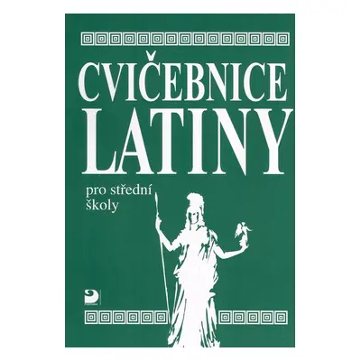 Cvičebnice latiny pro SŠ (Vlasta Seinerová)