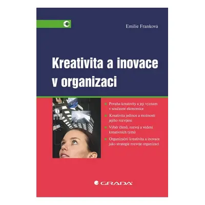 Kreativita a inovace v organizaci (Emilie Franková)