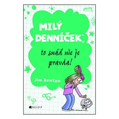 Milý denníček, to snáď nie je pravda! (Jim Benton) (slovensky)