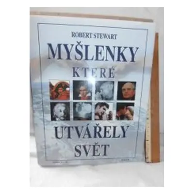 Myšlenky, které utvářely svět (Robert Stewart)