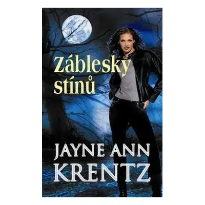 Krentz Jayne Ann: Záblesky stínů (Jayne Ann Krentz)