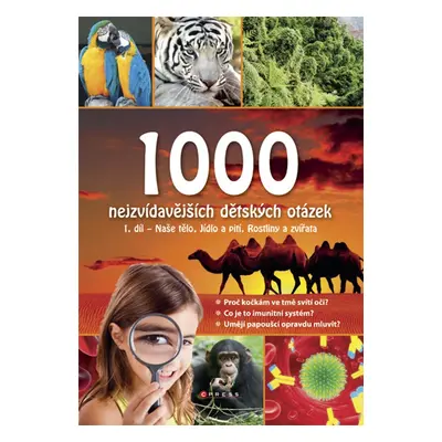 1000 nejzvídavějších dětských otázek - 1. díl - Naše tělo, Jídlo a pití, Rostliny a zvířata (Sab