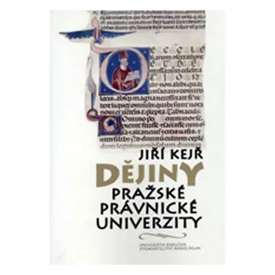 Dějiny pražské právnické univerzity (Jiří Kejř)