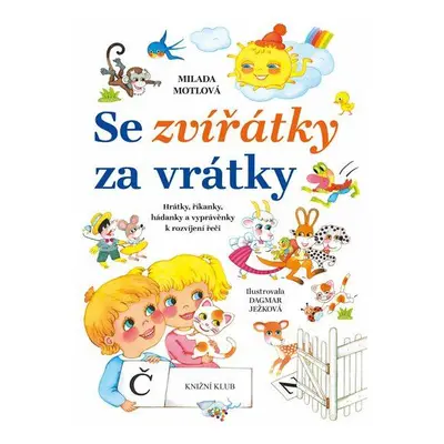 Se zvířátky za vrátky - Hrátky, říkanky, hádanky a vyprávěnky k rozvíjení řeči (Milada Motlová)