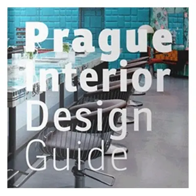 Prague Interior Design Guide (Rita Deanová)