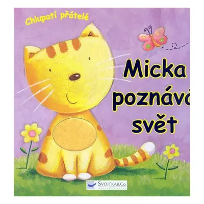 Micka poznává svět (Wood Hannah)