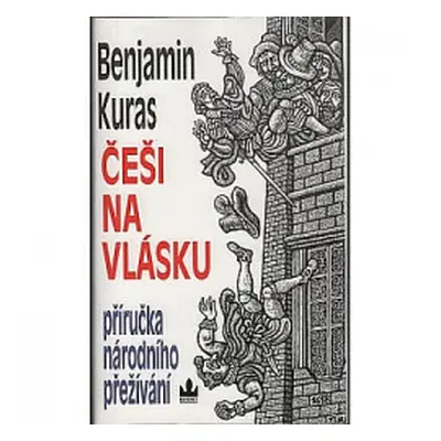 Češi na vlásku - Příručka národního přežívání (Benjamin Kuras)