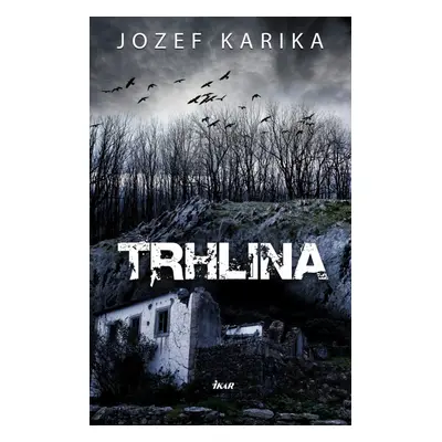 Trhlina (Jozef Karika) (slovensky)