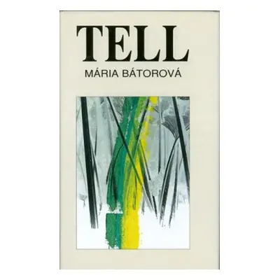 Tell (Mária Bátorová) (slovensky)