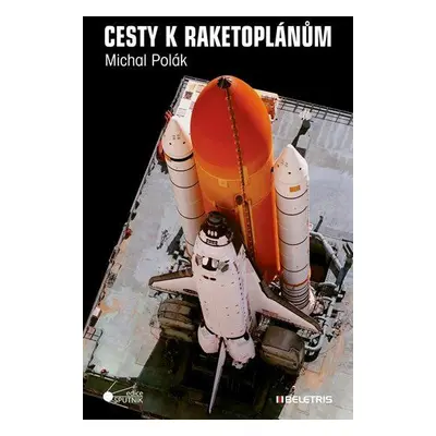 Cesty k raketoplánům (Michal Polák)