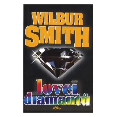 Lovci diamantů (Wilbur A. Smith)