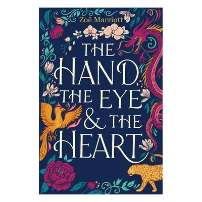 The Hand, the Eye and the Heart (Zoe Marriott) (EN)