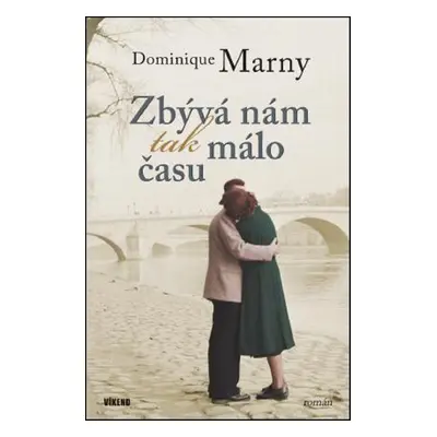 Zbývá nám tak málo času - Dominique Marny (Dominique Marny)