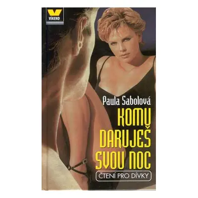 Komu daruješ svou noc (Paula Sabolová)