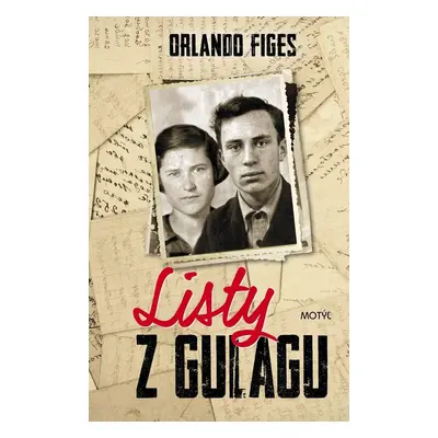 Listy z Gulagu (Orlando Figes) (slovensky)