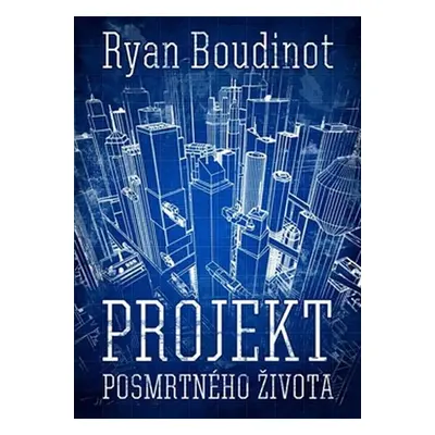 Projekt posmrtného života (Ryan Boudinot)