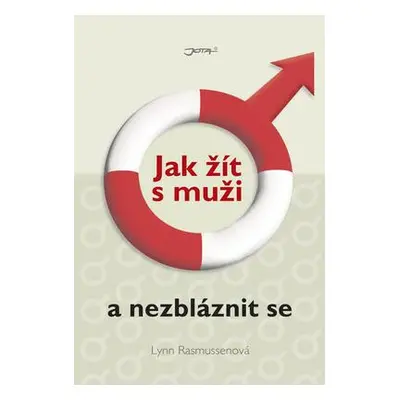 Jak žít s muži a nezbláznit se (Lynn Rasmussenová)