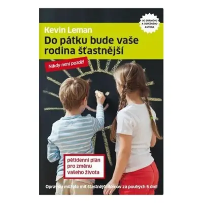 Do pátku bude vaše rodina šťastnější (Kevin Leman)