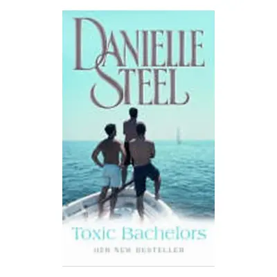 Toxic Bachelors (Danielle Steel) (EN)