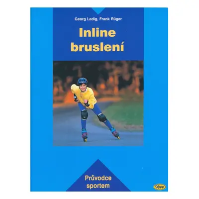 Inline bruslení - Průvodce sportem (Frank Rüger)