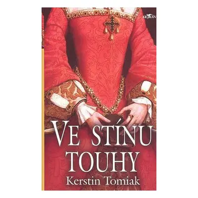 Ve stínu touhy (Kerstin Tomiak)