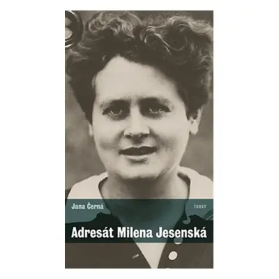 Adresát Milena Jesenská (Jana Černá)