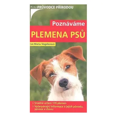 Poznáváme plemena psů (Vogelerová Eva-Maria)